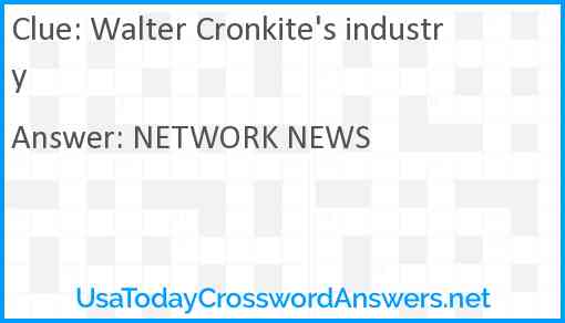 Walter Cronkite's industry Answer
