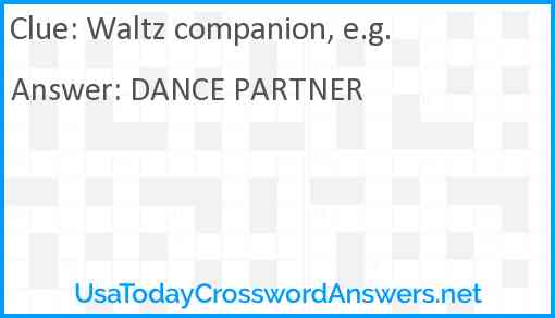 Waltz companion, e.g. Answer