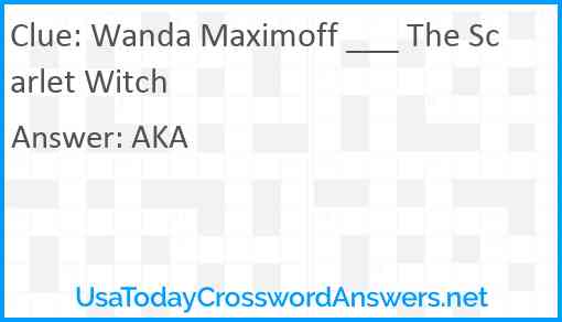 Wanda Maximoff ___ The Scarlet Witch Answer