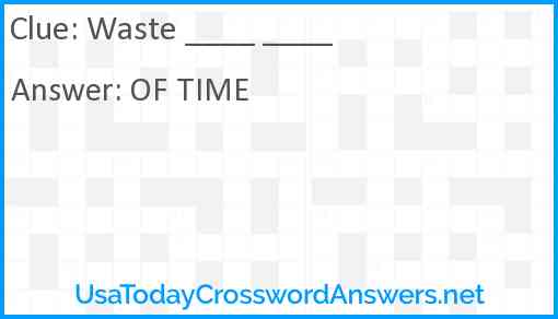 Waste crossword clue UsaTodayCrosswordAnswers net