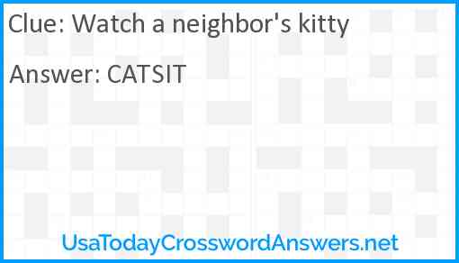 Watch a neighbor's kitty Answer
