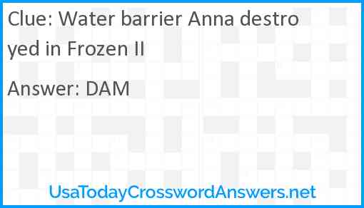 Water barrier Anna destroyed in Frozen II Answer