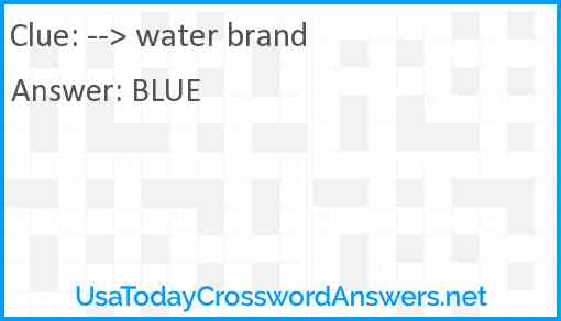 water brand crossword clue UsaTodayCrosswordAnswers net