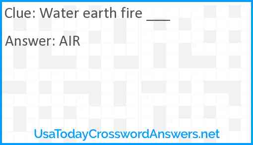 Water earth fire ___ Answer