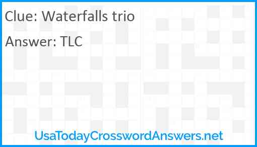 Waterfalls trio Answer