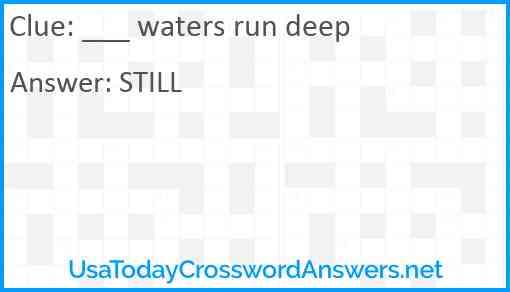 ___ waters run deep Answer