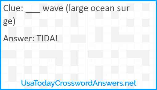 ___ wave (large ocean surge) Answer
