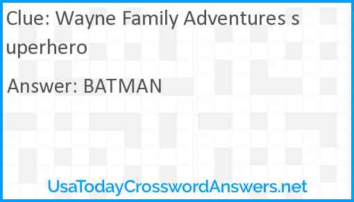 Wayne Family Adventures superhero Answer