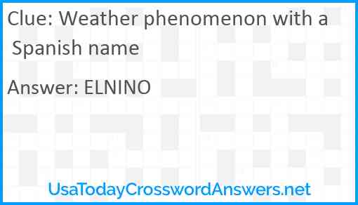 Weather phenomenon with a Spanish name Answer