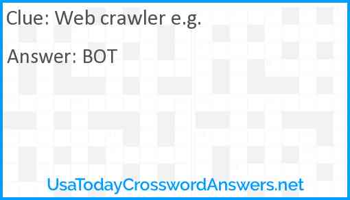 Web crawler e.g. Answer