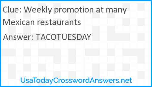 Weekly promotion at many Mexican restaurants Answer
