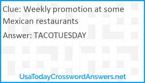 Weekly promotion at some Mexican restaurants Answer