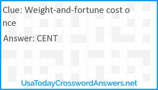 Weight-and-fortune cost once Answer