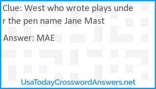 West who wrote plays under the pen name Jane Mast Answer
