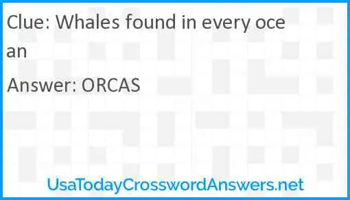 Whales found in every ocean Answer
