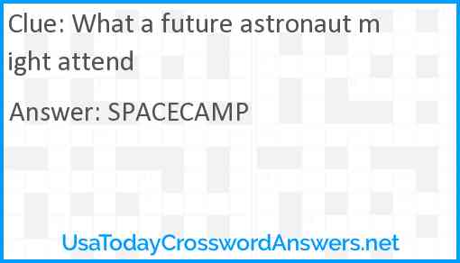 What a future astronaut might attend Answer