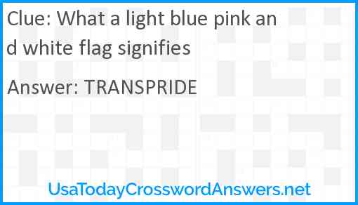 What a light blue pink and white flag signifies Answer