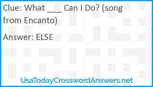 What ___ Can I Do? (song from Encanto) Answer