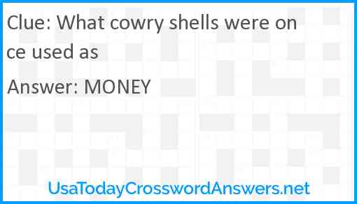 What cowry shells were once used as Answer