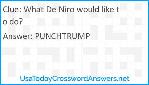 What De Niro would like to do? Answer