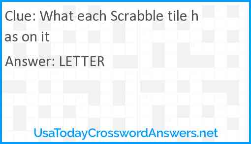 What each Scrabble tile has on it Answer
