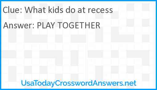What kids do at recess Answer
