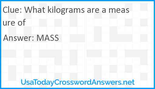 What kilograms are a measure of Answer