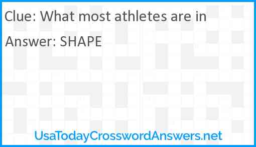 What most athletes are in Answer