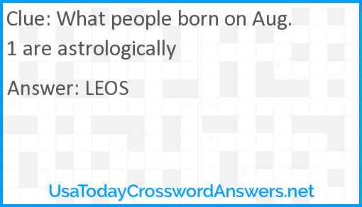 What people born on Aug. 1 are astrologically Answer