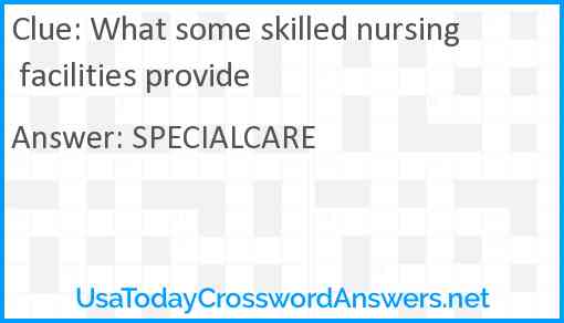 What some skilled nursing facilities provide Answer