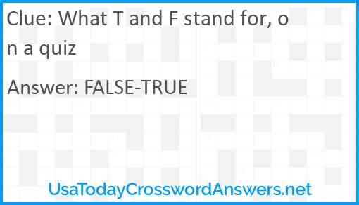 What T and F stand for, on a quiz Answer
