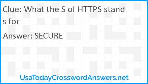 What the S of HTTPS stands for Answer