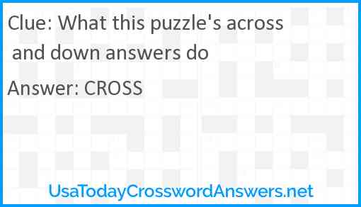 What this puzzle's across and down answers do Answer