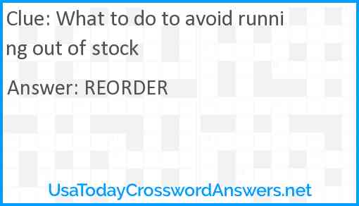 What to do to avoid running out of stock Answer