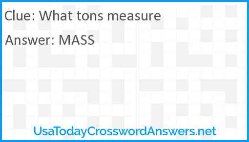 What tons measure Answer