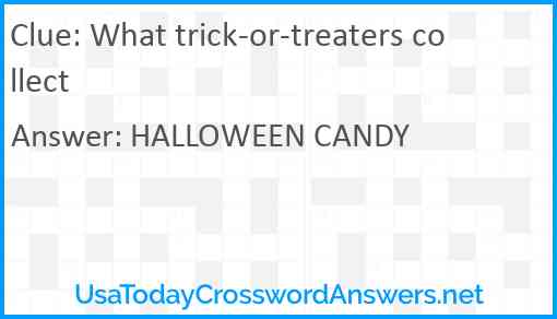 What trick-or-treaters collect Answer