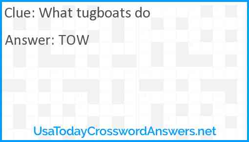 What tugboats do Answer