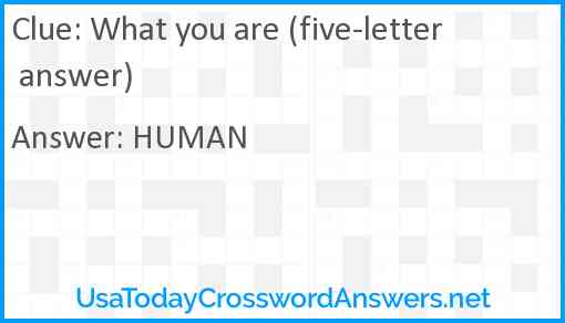 What you are (five-letter answer) Answer
