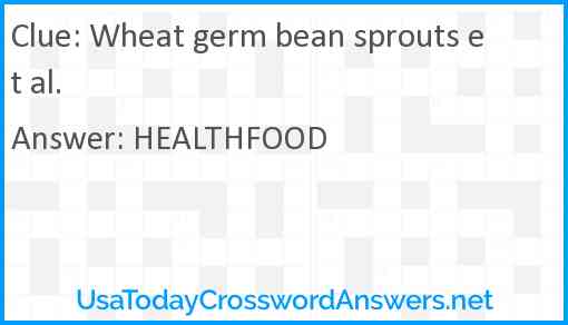 Wheat germ bean sprouts et al. Answer