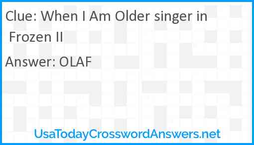 When I Am Older singer in Frozen II Answer