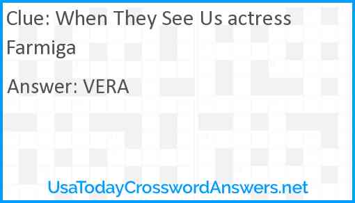 when-they-see-us-actress-farmiga-crossword-clue