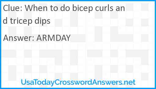 When to do bicep curls and tricep dips Answer