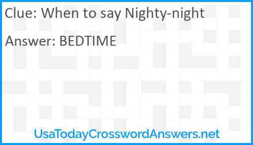 When to say Nighty-night Answer