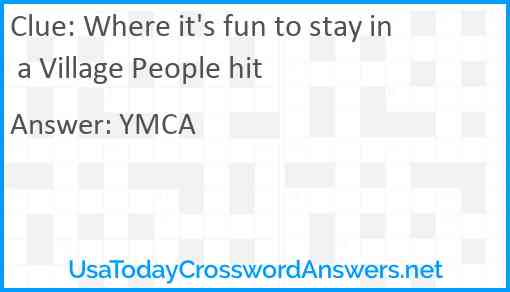 Where it's fun to stay in a Village People hit Answer