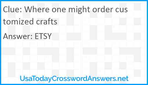 Where one might order customized crafts Answer