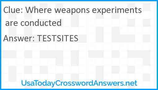 Where weapons experiments are conducted Answer