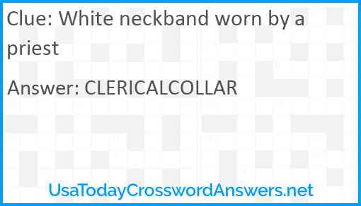 White neckband worn by a priest Answer