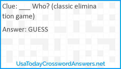 ___ Who? (classic elimination game) Answer