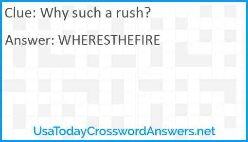 Why such a rush? Answer