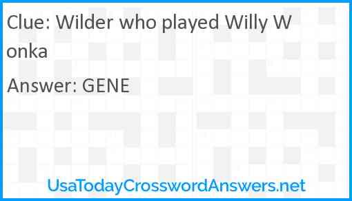 Wilder who played Willy Wonka Answer